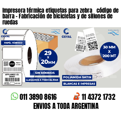 Impresora térmica etiquetas para zebra  código de barra - Fabricación de bicicletas y de sillones de ruedas 